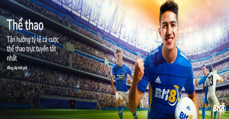 Cá cược bóng đá tại nhà cái BK8 là trải nghiệm tuyệt vời